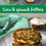 A bowl with corn, spinach, cheese, and flour; corn fritters sizzling in a pan; a plate stacked with golden corn and spinach fritters.