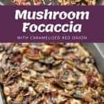 The process of making Mushroom Focaccia