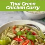 A bowl of Thai green chicken curry with red peppers, lime wedges, and basil, with photos of ingredients and curry preparation above.