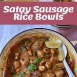 Collage showing ingredients, cooking process, and servings of satay sausage rice bowls with vegetables in a creamy sauce, garnished with herbs and lime wedges.