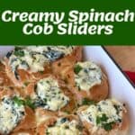 Ingredients for spinach cob sliders and finished baked sliders topped with melted cheese and spinach filling in a baking dish.