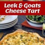 A leek and goat cheese tart is shown in three stages: raw ingredients, tart being baked in the oven, and the finished tart on a table ready to serve.
