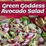 A fresh green goddess avocado salad topped with radish, avocado, and pomegranate seeds, with a creamy green dressing; ingredients and dressing shown separately.