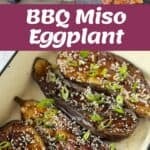 Collage showing ingredients and steps for BBQ Miso Eggplant: raw ingredients, scored eggplants, and finished dish topped with scallions and sesame seeds.