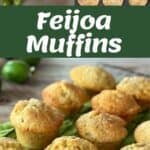 Ingredients and baked muffins shown with the text Feijoa Muffins in the center, and freshly baked muffins displayed on a green cloth at the bottom.