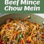 Collage showing ingredients and cooked Beef Mince Chow Mein with noodles, beef mince, bell peppers, carrots, and sesame seeds in a pan. Text reads Beef Mince Chow Mein.
