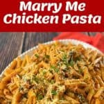Collage showing ingredients, cooking process, and finished dish of Marry Me Chicken Pasta with penne, herbs, and grated cheese on top.