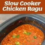 Ingredients, raw chicken, and chopped vegetables are shown, followed by a slow cooker filled with cooked chicken ragu garnished with fresh herbs. Text reads Slow Cooker Chicken Ragu..