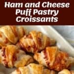 Ham and cheese puff pastry croissants on a plate, with ingredients and uncooked pastries shown above. Text overlay reads Ham and Cheese Puff Pastry Croissants..